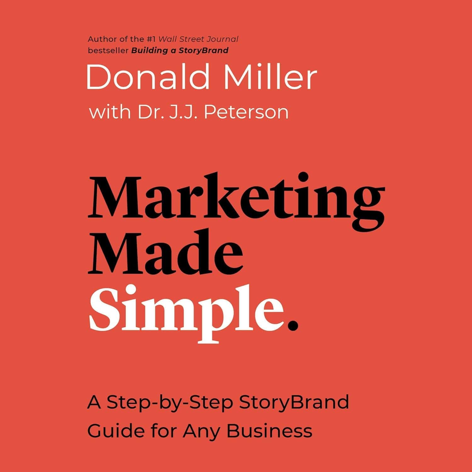 ​​​Marketing Made Simple: A Step-by-Step StoryBrand Guide for Any Business